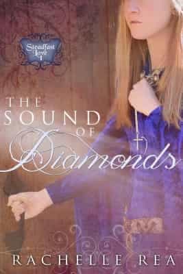 The Sound of Diamonds, by Rachelle Rea