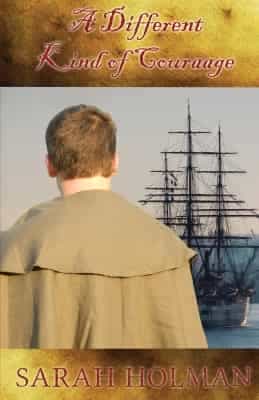 A Different Kind of Courage, by Sarah Holman