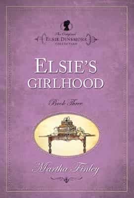 Elsie’s Girlhood, by Martha Finley