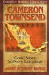 Cameron Townsend: Good News in Every Language, by Janet & Geoff Benge