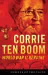 Corrie Ten Boom - World War II Heroine, by Sam Wellman