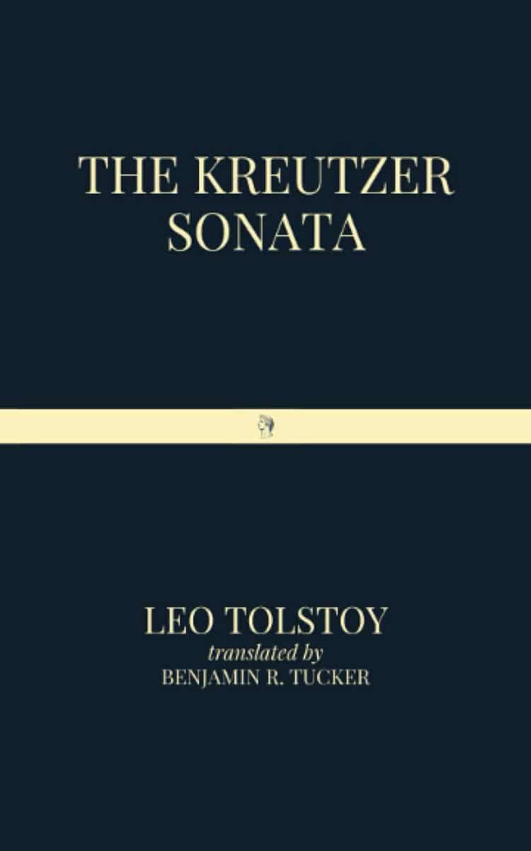 The Kreutzer Sonata by Leo Tolstoy