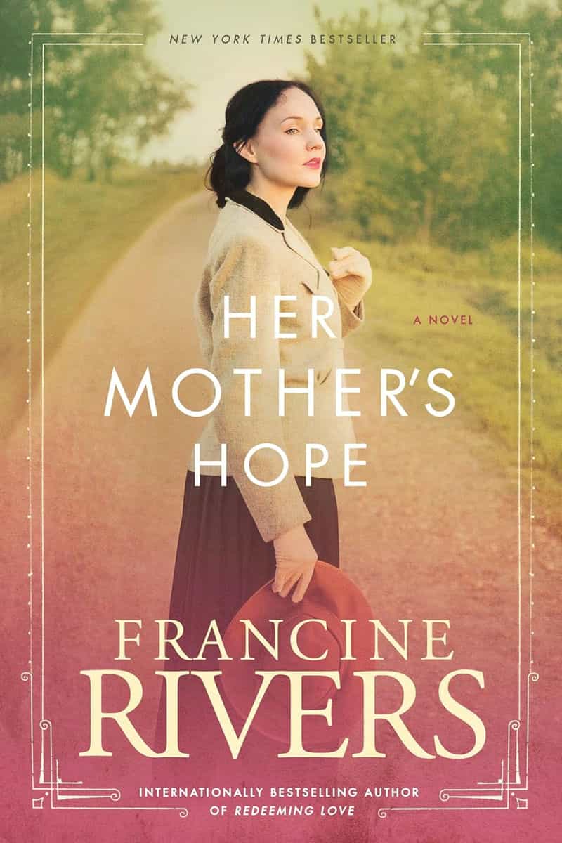 Her Mother’s Hope by Francine Rivers