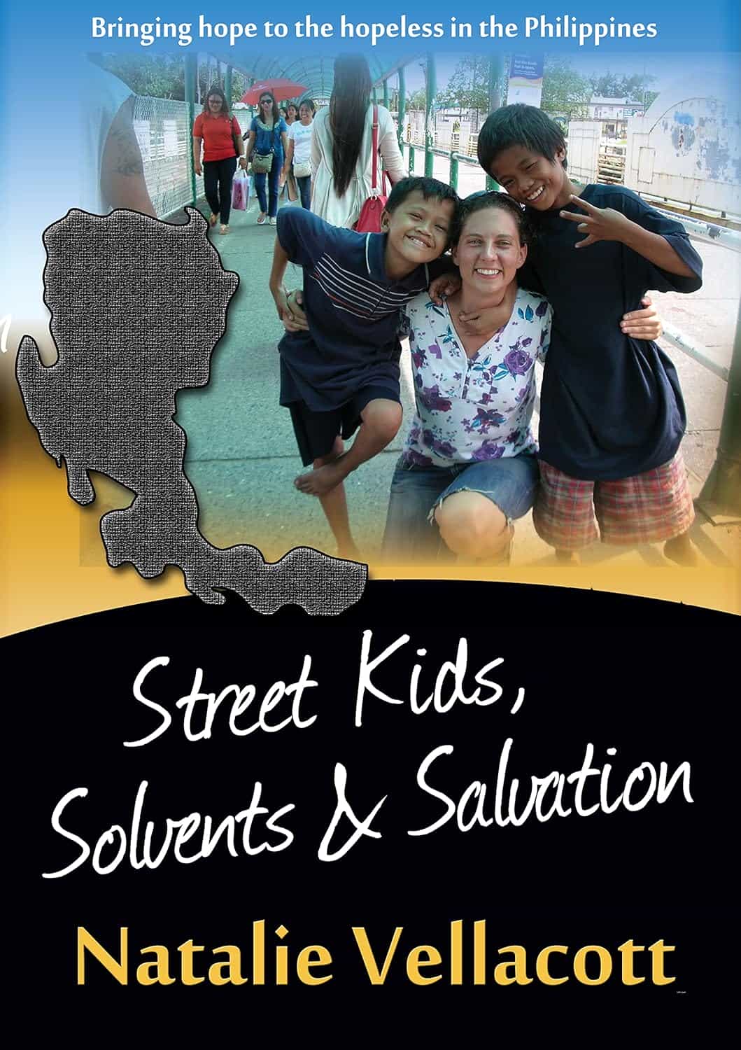 Street Kids, Solvents, and Salvation by Natalie Vellacott